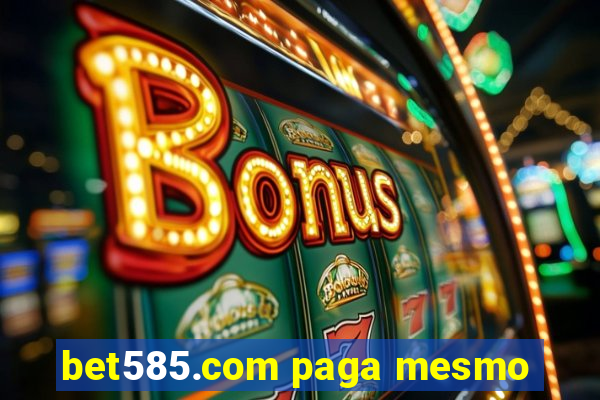 bet585.com paga mesmo